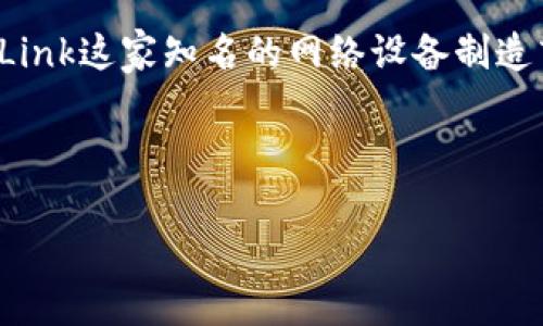 在这个信息时代，用户可能会迫切想知道某家公司或服务的官方电话。您想寻找的“tp官方电话”可能是指TP-Link这家知名的网络设备制造商。不过，具体的官方电话会因地区而异，建议您查看TP-Link官方网站或联系当地客服获取最新的联系方式。 

如果您需要的不是TP-Link的信息，您可以提供更具体的背景信息，以便我能帮助您找到正确的官方电话。 

如果您需要进一步的帮助或有其他问题，请随时告诉我！